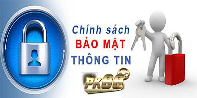 Mục tiêu của chính sách bảo mật tại PK88